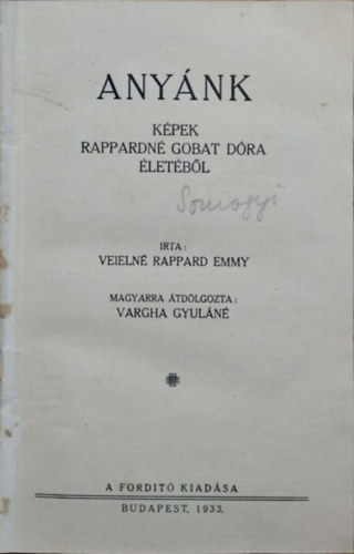 Veielné Rappard Emmy: Anyánk - Képek Rappardné Gobat Dóra életéből