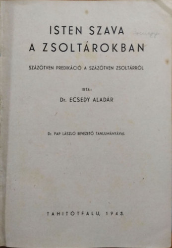 Ecsedy Aladár: Isten szava a zsoltárokban - Százötven prédikáció a százötven zsoltárról