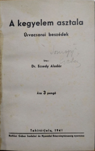 Ecsedy Aladár: A  kegyelem asztala - Úrvacsorai beszédek