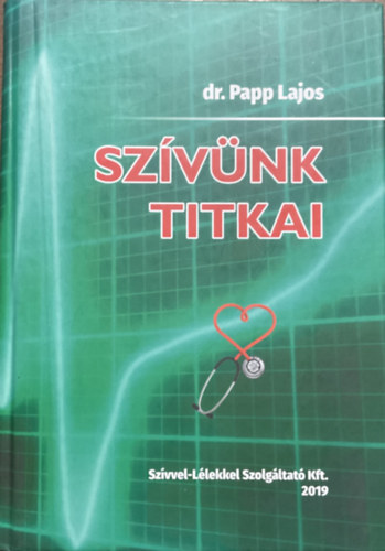 Dr. Papp Lajos: A szívműködés és vérkeringés új elmélete / Szívünk titkai (két mű egy kötetben)