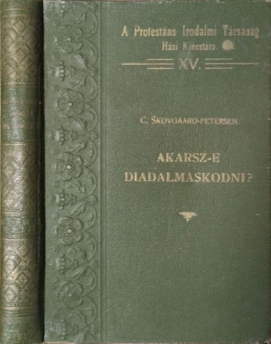 C. Skovgaard-Petersen: Akarsz-e diadalmaskodni?