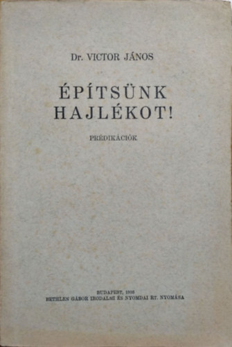 Victor János: Építsünk hajlékot! - Prédikációk