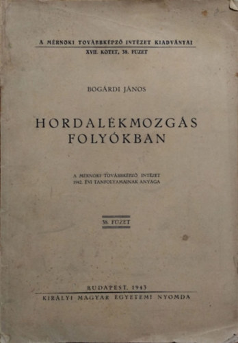 Bogárdi János: Hordalékmozgás folyókban