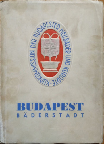 : Budapest Baderstadt (Budapest - fürdőváros)