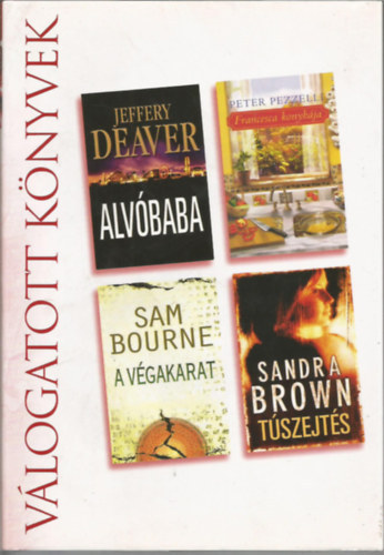 Deaver-Pezzelli-Bourne-Brown: Válogatott könyvek - Alvóbaba, Francesca konyhája, A végakarat, Túszejtés