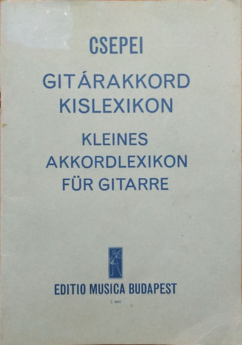 Csepei Tibor: Gitárakkord kislexikon - Kleines Akkordlexikon für Gitarre