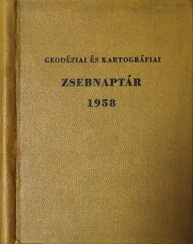 Raum Frigyes (szerk.): Geodéziai és kartográfiai zsebnaptár 1958