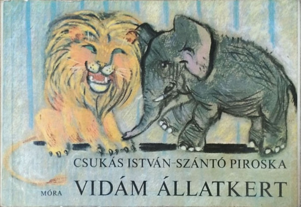 Csukás István, Graf.: Szántó Piroska: Vidám állatkert