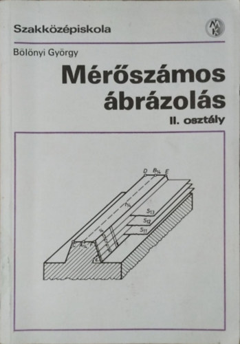 Bölönyi György: Mérőszámos ábrázolás II. osztály / Szakközépiskola /