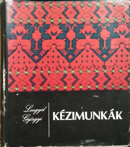 Lengyel Györgyi: Kézimunkák