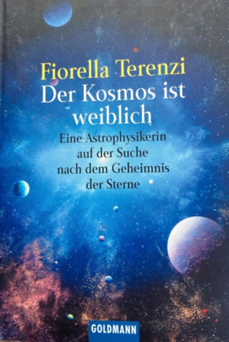 Fiorella Terenzi: Der Kosmos ist weiblich - Eine Astrophysikerin auf der Suche nach dem Geheimnis der Sterne