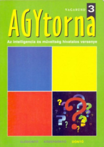 Szerkesztette: Damásdi Ildikó és Szöllősi Péter: Vagabund - Agytorna 3 - Döntő - Az intelligencia és a műveltség hivatalos versenye