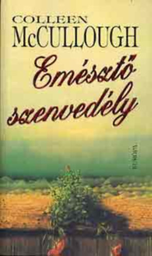 Colleen  McCullough: Emésztő szenvedély