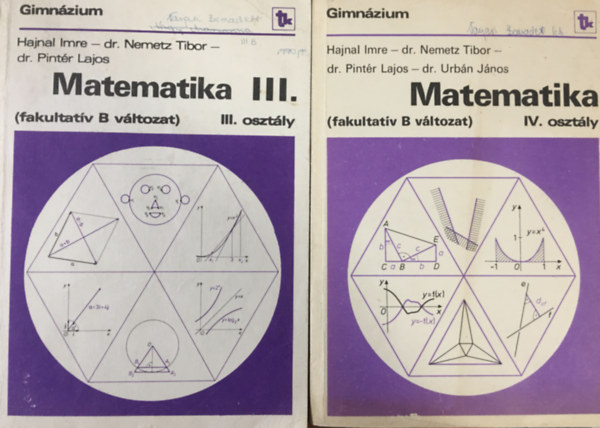 Hajnal Imre-dr. Nemetz Tibor- dr. Pintér Lajos, Dr. Urbán János: Matematika III-IV. (fakultatív B változat)