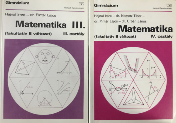 Hajnal Imre-dr. Nemetz Tibor- dr. Pintér Lajos, Dr. Urbán János: Matematika III-IV. (fakultatív B változat)