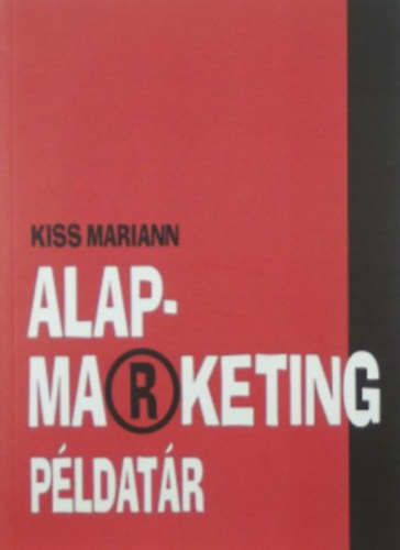 Kiss Mariann: Alapmarketing példatár