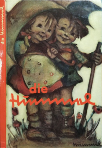 Berta Hummel: Die Hummel - Bilder von Berta Hummel mit begleitenden Gedichten