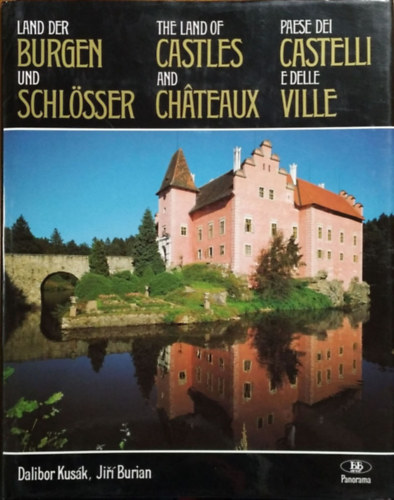 Dalibor Kusák - Jiři Burian: Land der Burgen und Schlösser / The Land of Castles and Châteaux / Paese dei castelli e delle ville