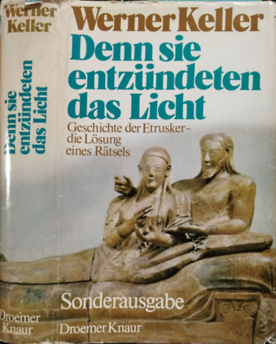 Werner Keller: Denn sie entzündeten das Licht - Geschichte der Etrusker - die Lösung eines Rätsels (Sonderausgabe)