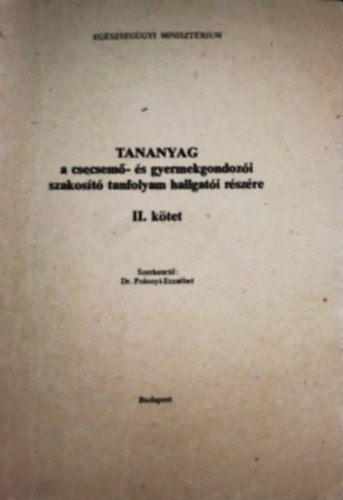 Dr. Polonyi Erzsébet: Tananyag a csecsemő- és gyermekgondozói szakosító tanfolyam hallgatói részére II. kötet