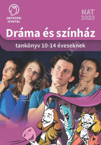 : Dráma és színház tankönyv 10-14 éveseknek