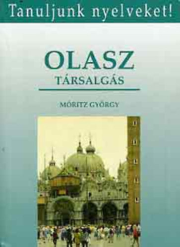 Móritz György: Olasz társalgás (Tanuljunk nyelveket!)