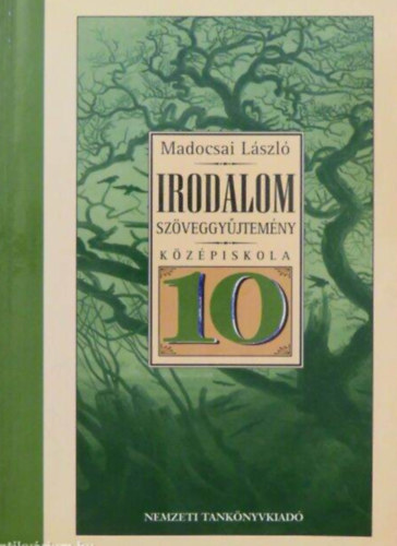 Madocsai László: Irodalom 10. Szöveggyűjtemény