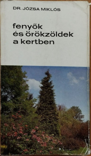 Dr. Józsa Miklós: Fenyők és örökzöldek a kertben