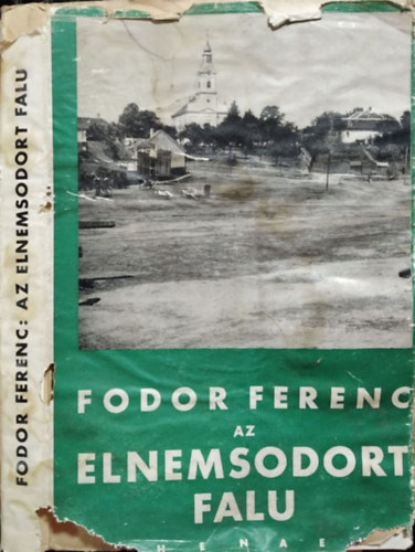 Fodor Ferenc: Az elnemsodort falu ( 1. kiadás )