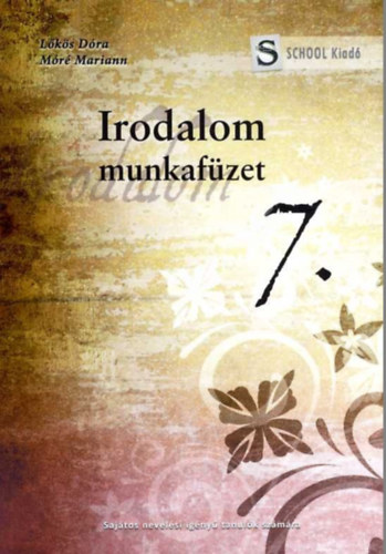 Lőkös Dóra - Móré Mariann: Irodalom munkafüzet 7.