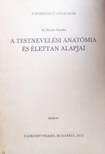 Dr. Bende Sándor: A testnevelési anatómia és élettan alapjai