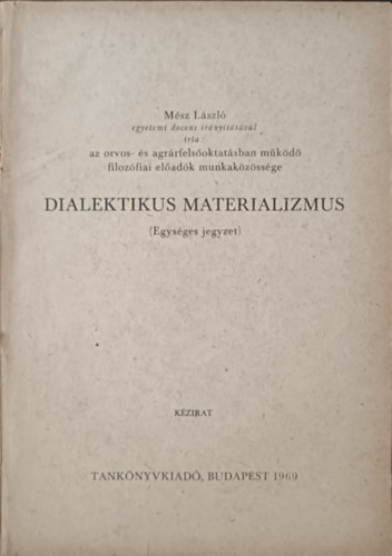 Mész László: Dialektikus materializmus (egységes jegyzet)