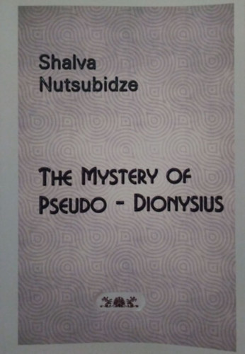 Shalva Nutsubidze: The Mystery of Pseudo-Dionysius - Short version