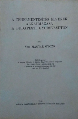 Magyar Győző: A tehermentesítés elvének alkalmazása a budapesti gyorsvasúton