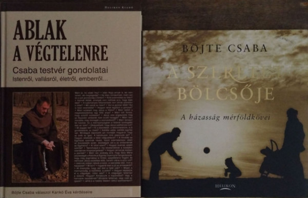 Böjte Csaba, Karikó Éva (szerk.): A szeretet bölcsője - A házasság mérföldkövei + Ablak a végtelenre - Csaba testvér gondolatai Istenről, vallásról, életről, emberről... - Böjte Csaba válaszol Karikó Éva kérdéseire (2 db Böjte Csaba-kötet)