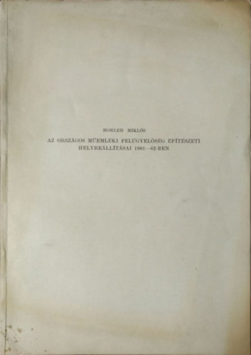 Horler Miklós: Az Országos Műemléki Felügyelőség építészeti helyreállításai 1961-62-ben