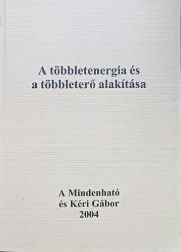 Kéri Gábor: A többletenergia és a többleterő alakítása