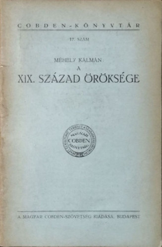 Méhely Kálmán: A XIX. század öröksége (Cobden-könyvtár 17. szám)