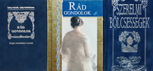 Baranyi Ferenc (szerk.), Helen Exley (szerk.), Boruzs-Jacsmenik: Rád gondolok (Angol szerelmes versek) + Rád gondolok + Szerelmi bölcsességek (3 kötet)