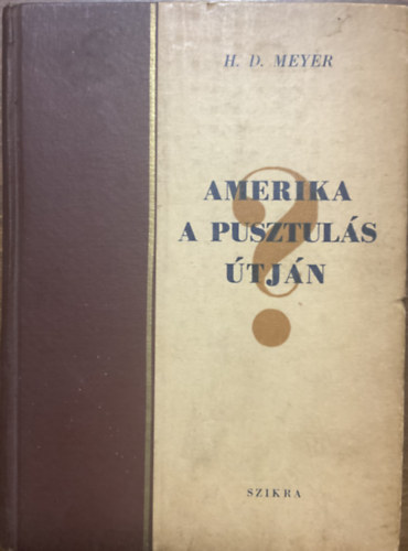 H.D. Meyer: Amerika a pusztulás útján?