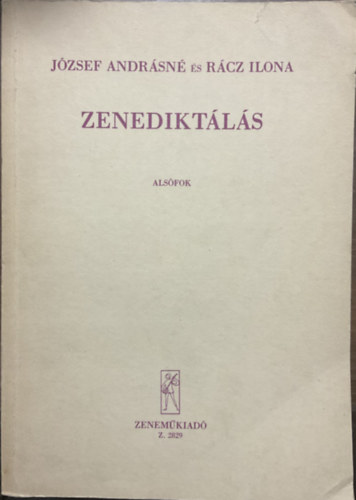 József Andrásné; Rácz Ilona: Zenediktálás - Alsófok