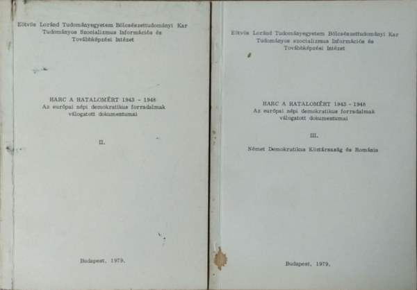 Borsiné Toldy Mária (szerk.), Szokolay Katalin (szerk.): Harc a hatalomért, 1943-1948 - Az európai népi demokratikus forradalmak válogatott dokumentumai, II-III. kötet