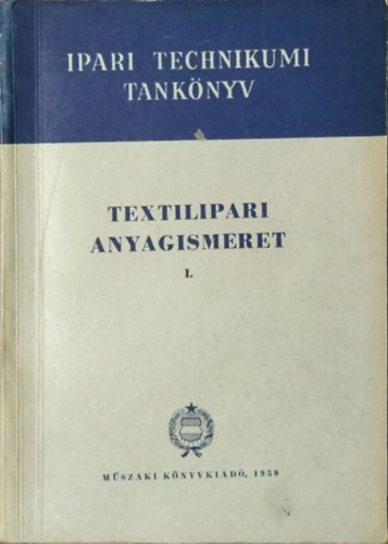 Kóczy László, Rusznák István: Textilipari anyagismeret I.