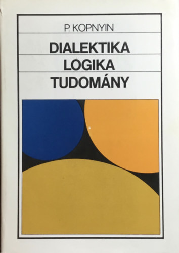 P. Kopnyin: Dialetika, logika, tudomány