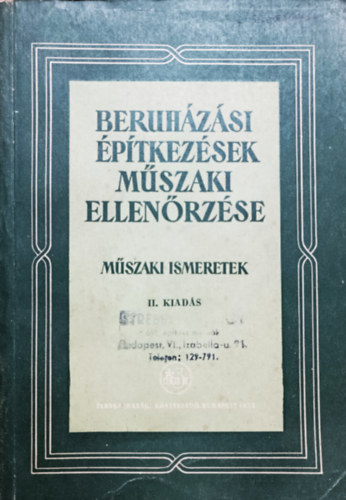 Bánrévy-Becht-Egyedi-Fábri-Hámos-Ladányi-Mayer-Mérei-Perjés-Réczey-Török-Völgyes: Beruházási építkezések műszaki ellenőrzése - Műszaki ismeretek