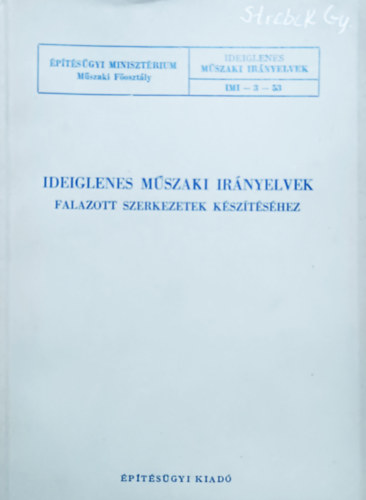 Építéstudományi Intézet: Ideiglenes műszaki irányelvek falazott szerkezetek készítéséhez