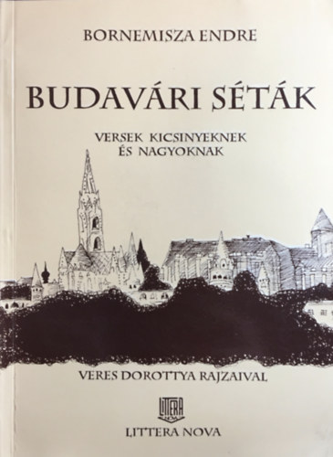 Bornemissza Endre: Budavári séták - Versek kicsinyeknek és nagyoknak