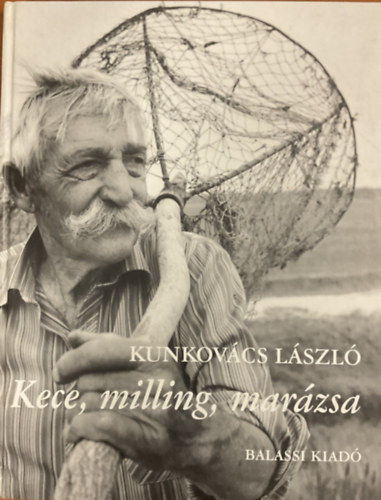 Kunkovács László: Kece, milling, marázsa