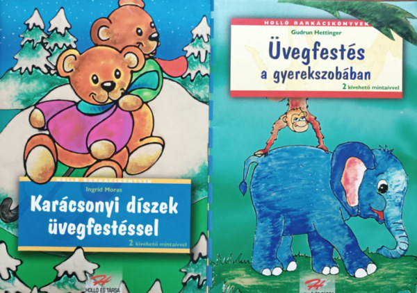 Ingrid Moras, Gudrun Hettinger: Karácsonyi díszek üvegfestéssel + Üvegfestés a gyerekszobában (2 kötet, Holló barkácskönyvek)