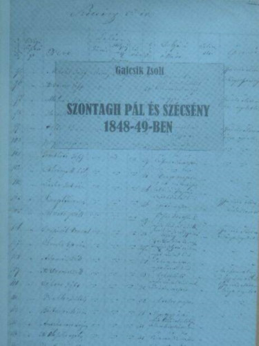 Galcsik Zsolt: Szontagh Pál és Szécsény 1848-49-ben